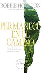 Permanece en el Camino (Stay the Path): Navegando en los retos y las maravillas de la vida, el amor y el liderazgo