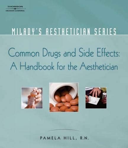 Milady Aesthetician Series: Common Drugs and Side Effects: A Handbook for the Aesthetician (Milady's Aesthetician Series)