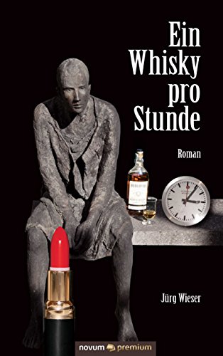Ein Whisky pro Stunde: Roman (German Edition)