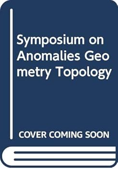 Hardcover Symposium on Anomalies Geometry Topology Book