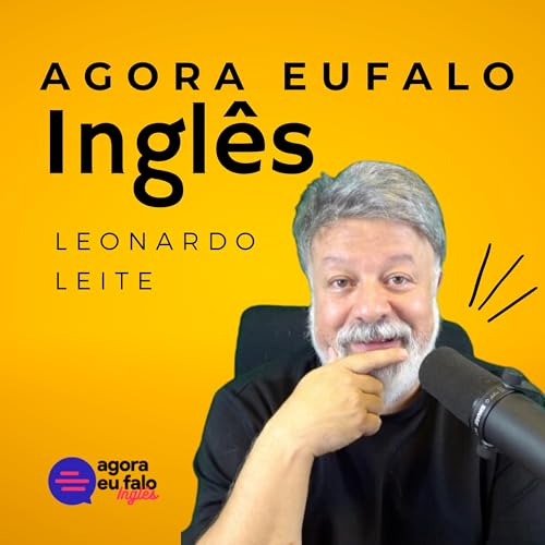 Agora Eu Falo Ingl&ecirc;s com Leonardo Leite cover art