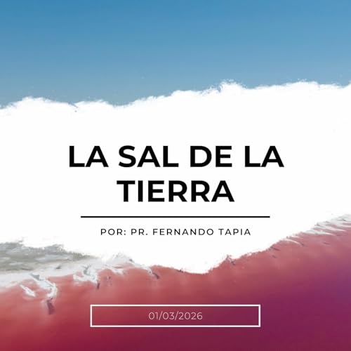 Prédica 1/03/2026: La sal de la tierra