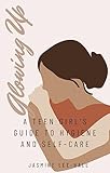 Glowing Up- A Teen Girl's Guide to Hygiene and Self-Care (English Edition)