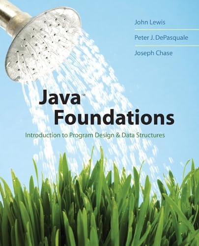 Java Foundations: Introduction to Program Design and Data Structures