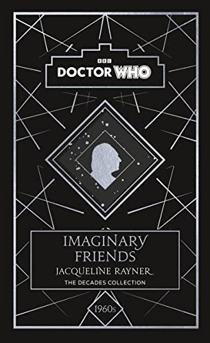 Imaginary Friends: A 1960s story (By: Jacqueline Rayner,Doctor Who)