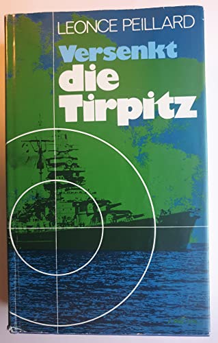 Versenkt die Tirpitz. Ein Tatsachenbericht [German] 3704220183 Book Cover