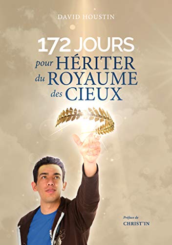 172 jours pour hériter du Royaume des Cieux