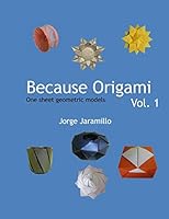 Because Origami: One sheet geometric models 1519730039 Book Cover