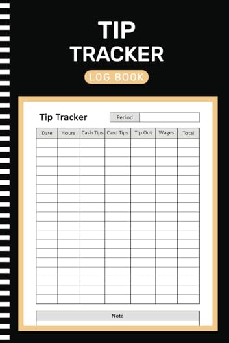 Tip Tracker Log Book: A Record Book for tracking Daily Customer Tips (105 Pages "6x9" Inches )