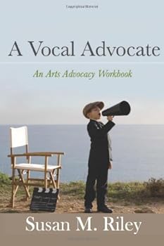 Paperback A Vocal Advocate: An Arts Advocacy Workbook Book