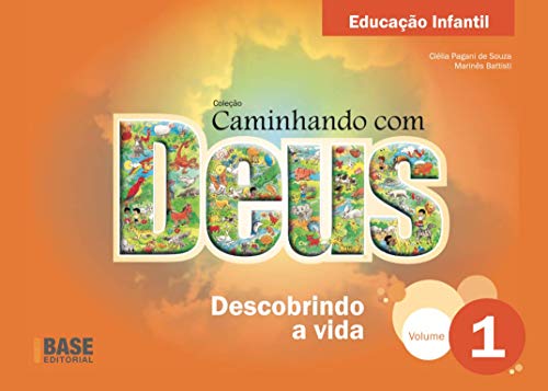 Caminhando com Deus – Eduação infantil: descobrindo a vida