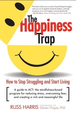 The Happiness Trap( How to Stop Struggling and ... B00QN9WT4C Book Cover