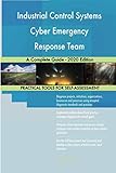  Industrial Control Systems Cyber Emergency Response Team A Complete Guide - 2020 Edition