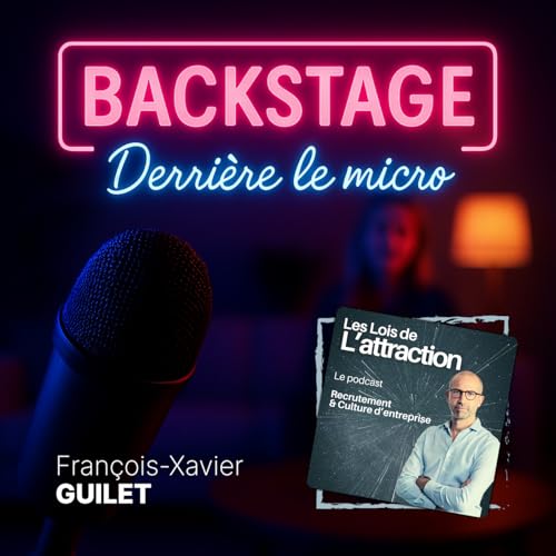#2 Fran&ccedil;ois-Xavier Guilet, "Les lois de l'attraction" : &laquo; Tu permets aux personnes qui &eacute;coutent d'&ecirc;tre la petite souris... &raquo; - Podcast RH