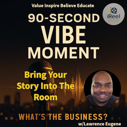 Bring Your Story Into the Room (90-second Vibe Moment)