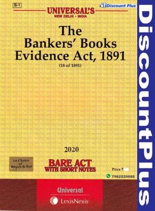 BARE ACT WITH SHORT NOTES The Bankers' Books Evidence Act, 1891 Universal LexisNexis