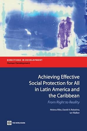 Achieving Effective Social Protection for All in Latin America: From Right to Reality book cover
