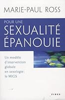 Pour une sexualité épanouie : Un modèle d'intervention globale en sexologie 2762129583 Book Cover