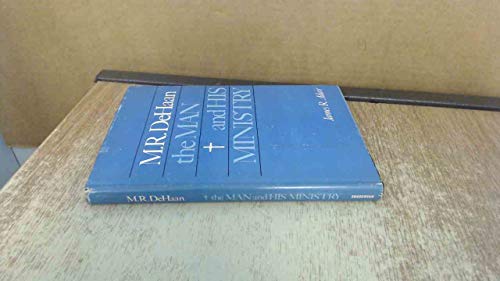M. R. DeHaan: The Man and His Ministry B000GJR01C Book Cover
