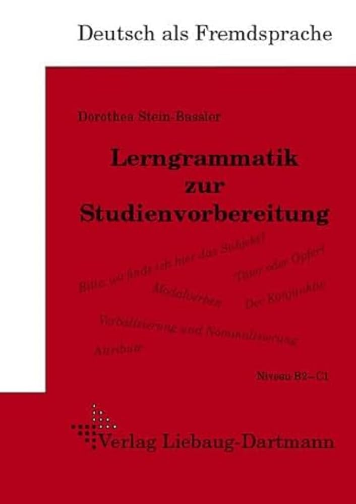 DSH-Lerngrammatik zur Studienvorbereitung: Lehr- und Übungsbuch Niveau B2/C1