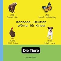 Kannada - Deutsch Wörter für Kinder - Die Tiere: Kannada Lernen für Kinder und Anfänger - Zweisprachiges Bilderbuch auf Kannada mit deutschen ... (Deutsch-Kannada)) (German Edition) B0H2TKSC1C Book Cover