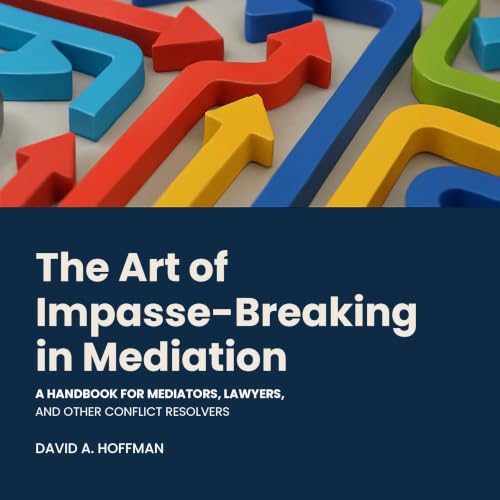 The Art of Impasse-Breaking in Mediation Audiolibro Por David A. Hoffman arte de portada