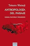 AntropologÃa del paisaje: Climas, culturas y religiones