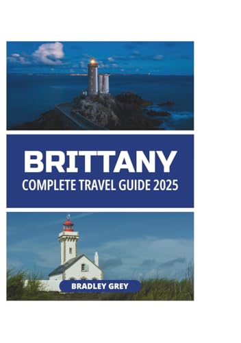 BRITTANY COMPLETE TRAVEL GUIDE 2025