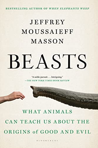 Beasts: What Animals Can Teach Us About the Origins of Good and Evil