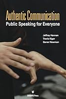 Authentic Communication: Public Speaking for Everyone 1617701017 Book Cover