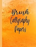  Brush Calligraphy Papers: Worksheet for Brush Lettering Calligraphy Practice ,Hand Lettering and Cursive Writing Practice for Beginners Kids & Adult