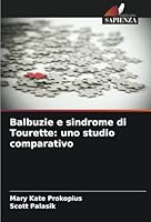 Balbuzie e sindrome di Tourette: uno studio comparativo (Italian Edition) 6208746736 Book Cover