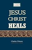 Jesus Christ Heals