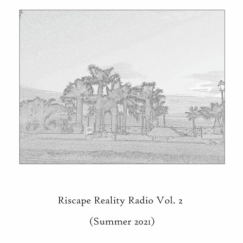 Riscape Reality Radio Vol. 2 (Summer 2021) cover art