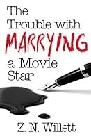The Trouble with Marrying a Movie Star 1507882262 Book Cover