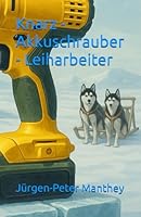 Knarz - Akkuschrauber - Leiharbeiter (German Edition) B0F6C3FGWW Book Cover