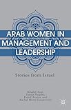 Arab Women in Management and Leadership: Stories from Israel