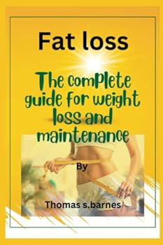 Paperback Fat loss: the complete guide for weight loss and maintenance Book