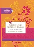 Experiencing Spiritual Revival: Renewing Your Desire for God (Women of Faith Study Guide Series)
