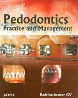 Pedodontics: Practice and Management