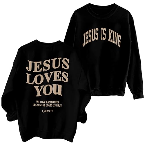 ASTANFY Jesus Loves You Sweatshirt Christian Tshirts Jesus Is King Hoodie Women Jesus Faith Shirts Religious God Pullover Black
