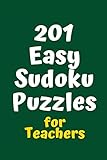 201 Easy Sudoku Puzzles for Teachers (Sudoku for Teachers)