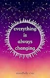 Everything is Always Changing