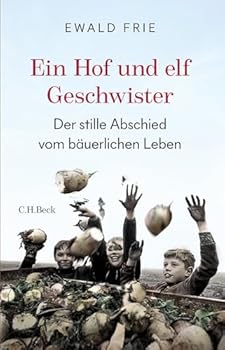 Hardcover Ein Hof und elf Geschwister: Der stille Abschied vom bäuerlichen Leben in Deutschland [German] Book