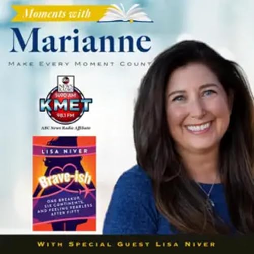 Moments with Marianne interview about Brave ish with Lisa Niver