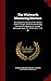 The Whitworth Measuring Machine: Including Descriptions of the Surface Plates, Gauges, and Other Measuring Instruments, Made by Sir Joseph Whitworth, Bart., C.E. F.R.S. D.C.L. Ll.D. &c