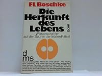 Die Herkunft des Lebens. Wissenschaftler auf den Spuren der letzten Rätsel 3430114527 Book Cover