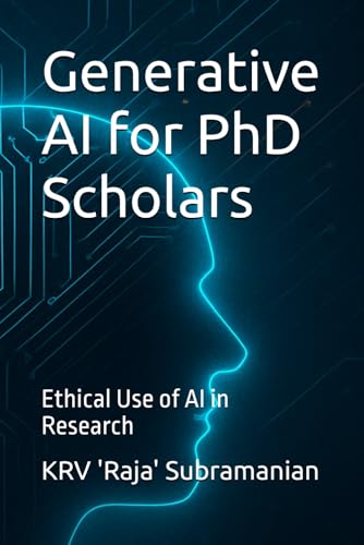Generative AI for PhD Scholars: Ethical Use of AI in Research