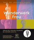 Wunderwerk Frau (Edition Gesellschaft)