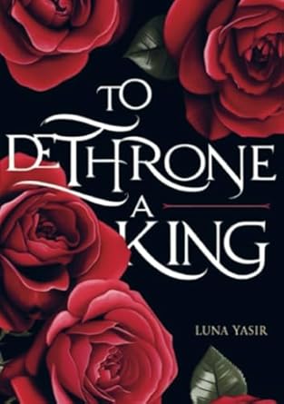 To Dethrone a King: Yasir, Luna: 9789403622842: Amazon.com: Books